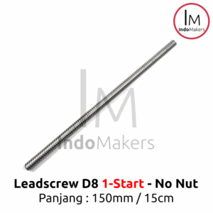 3D Printer Leadscrew T8 1 Start Panjang 150mm Diameter 8 No Nut