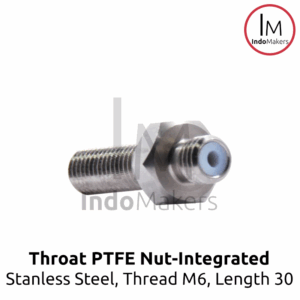 Stainless Throat PTFE Nut-Integrated M6 x 30 Filament 1.75mm